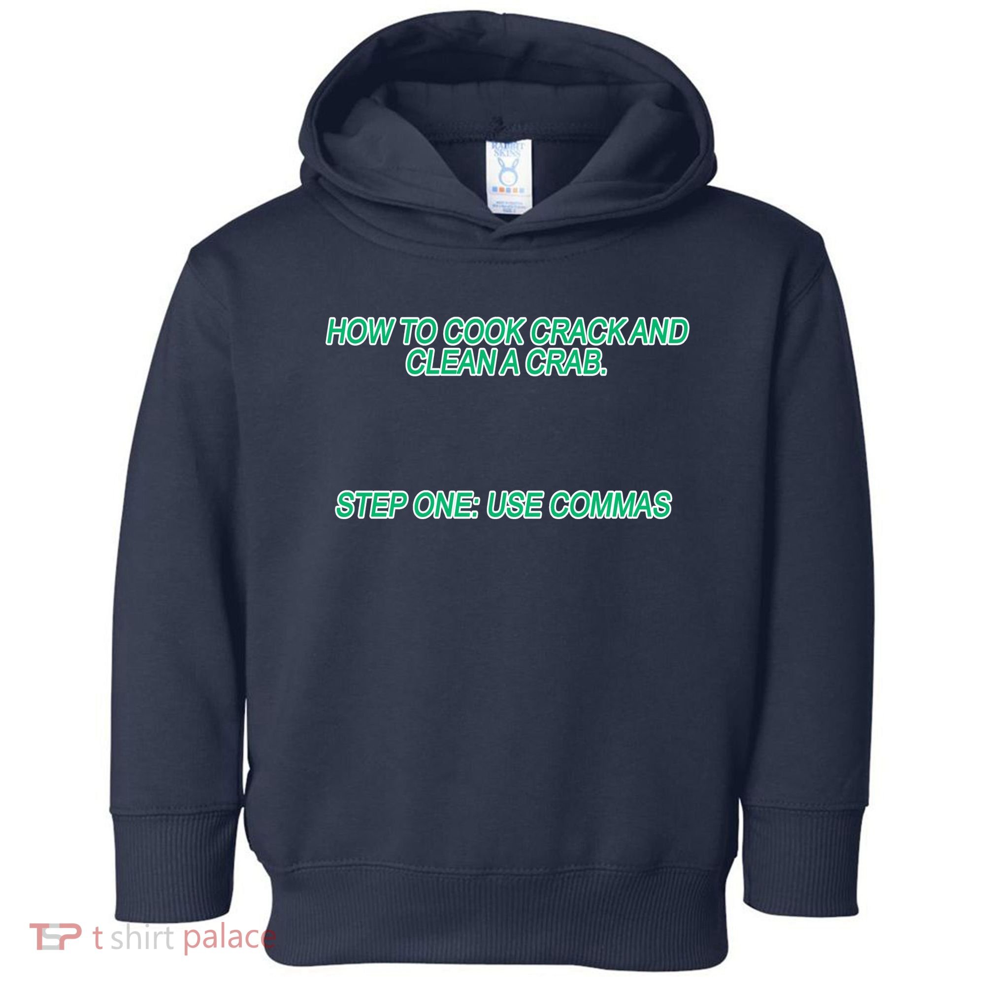 How To Cook Crack And Clean A Crab Use Commas Toddler Hoodie
