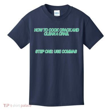 How To Cook Crack And Clean A Crab Use Commas Kids T-Shirt