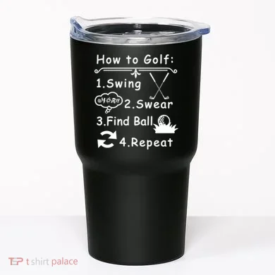 How To Golf Funny Tumbler