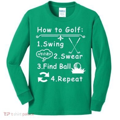 How To Golf Funny Kids Long Sleeve Shirt