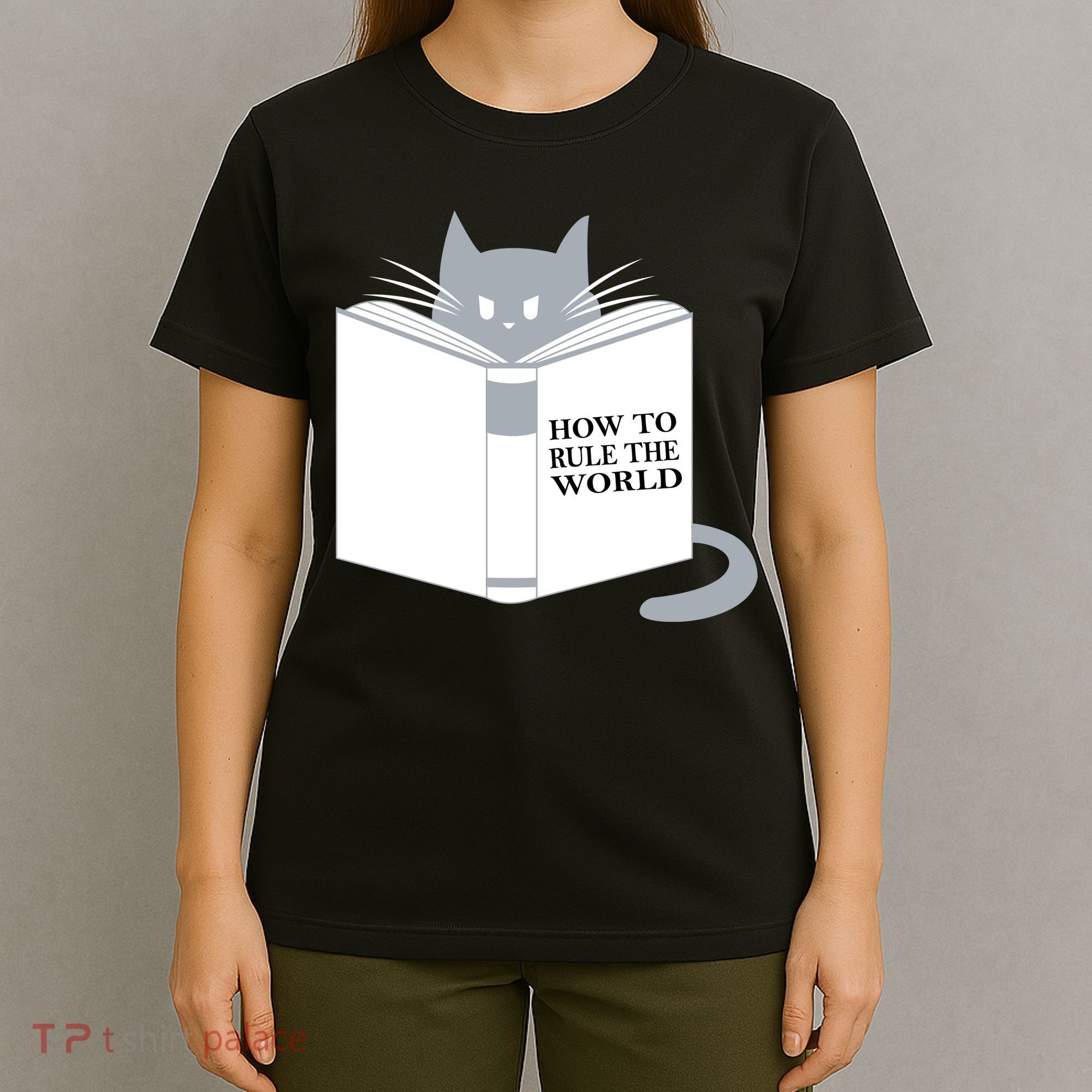 How To Rule The World Cat T-Shirt