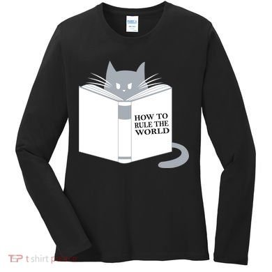 How To Rule The World Cat Women's Long Sleeve Shirt