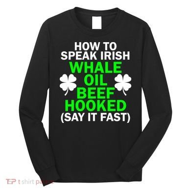 How To Speak Irish Long Sleeve Shirt