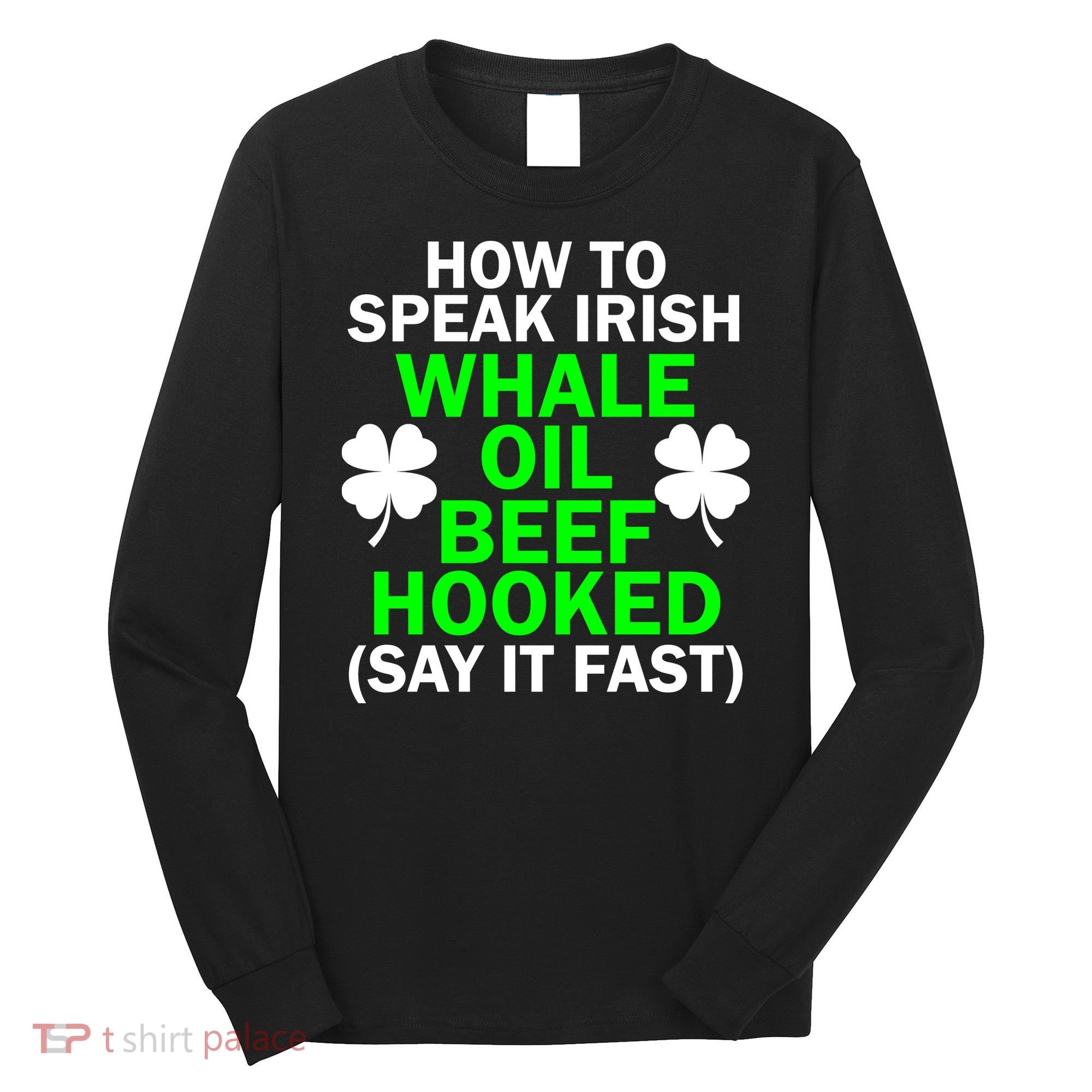 How To Speak Irish Long Sleeve Shirt