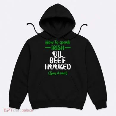 How to speak irish Funny Hoodie
