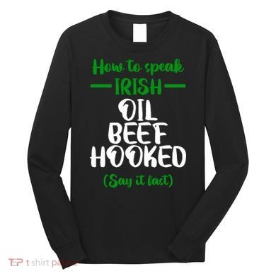 How to speak irish Funny Long Sleeve Shirt