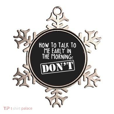 How To Talk To Me Early In The Morning DON'T Ornament