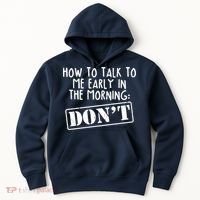 How To Talk To Me Early In The Morning DON'T Hoodie thumb 0