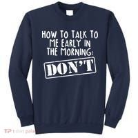 How To Talk To Me Early In The Morning DON'T Sweatshirt thumb 0