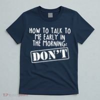 How To Talk To Me Early In The Morning DON'T T-Shirt thumb 5