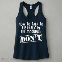 How To Talk To Me Early In The Morning DON'T Women's Tank Top thumb 3