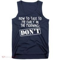 How To Talk To Me Early In The Morning DON'T Tank Top thumb 0