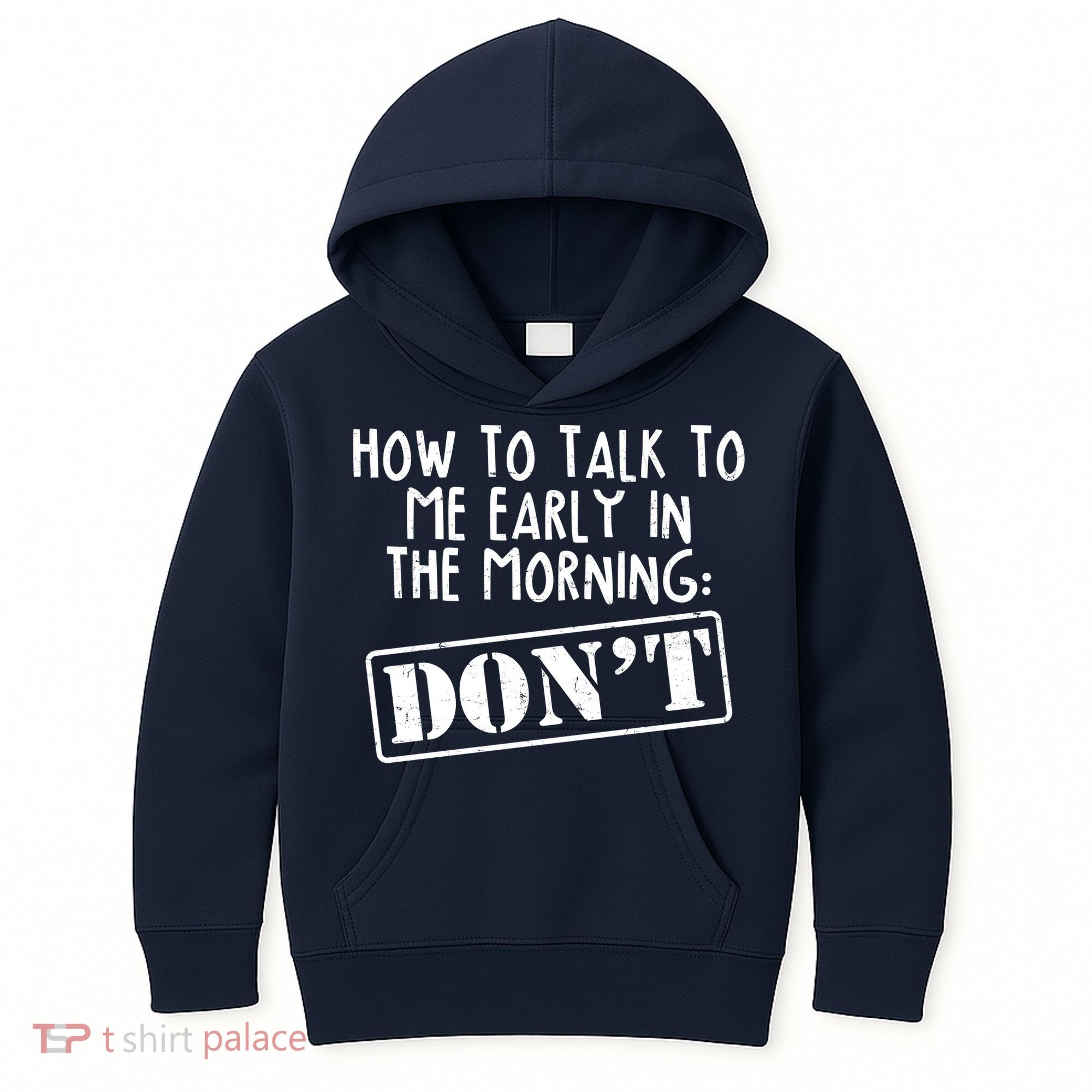 How To Talk To Me Early In The Morning DON'T Kids Hoodie
