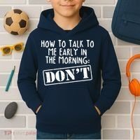 How To Talk To Me Early In The Morning DON'T Kids Hoodie thumb 2