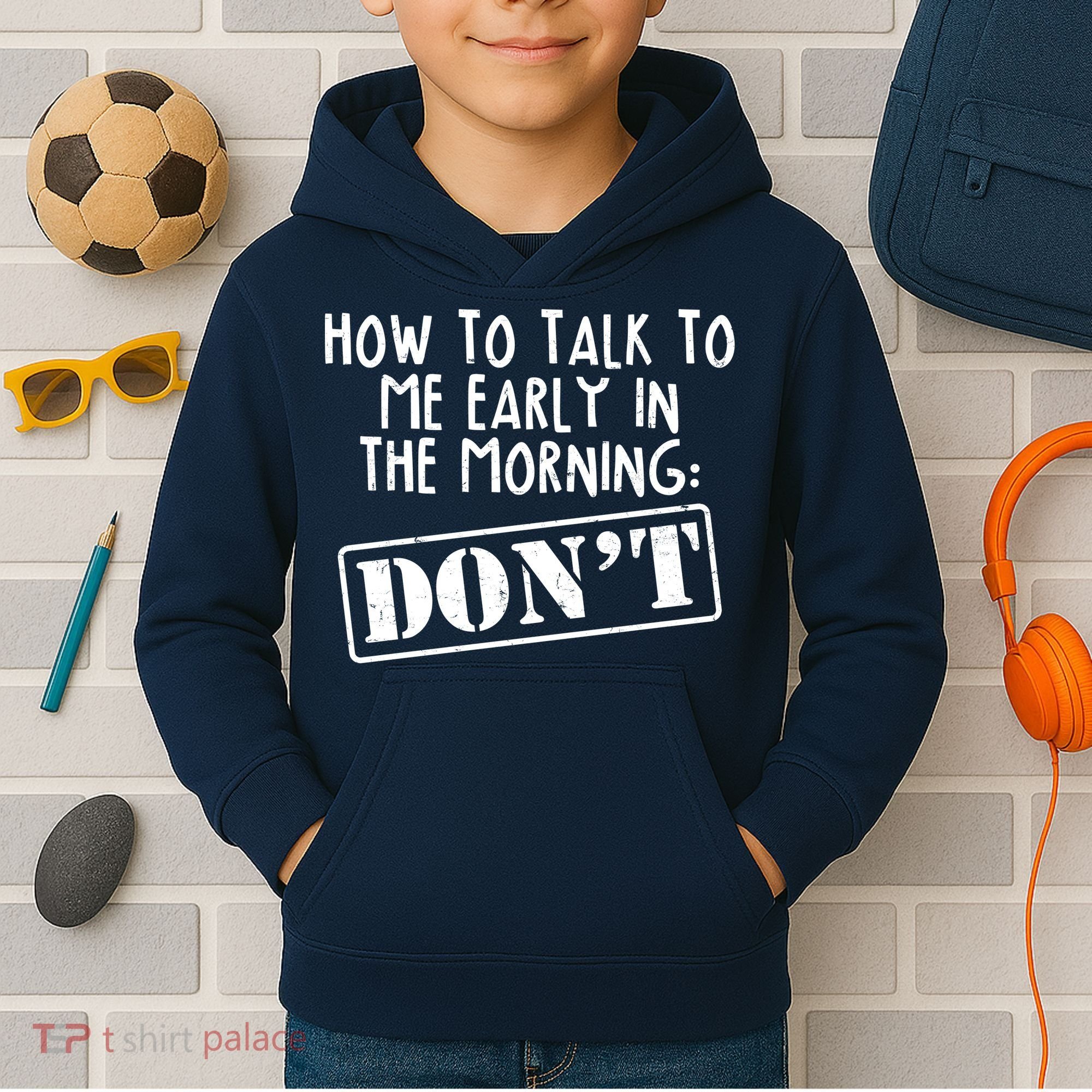 How To Talk To Me Early In The Morning DON'T Kids Hoodie