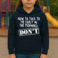 How To Talk To Me Early In The Morning DON'T Kids Hoodie thumb 3