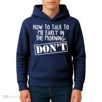 How To Talk To Me Early In The Morning DON'T Kids Hoodie thumb 4