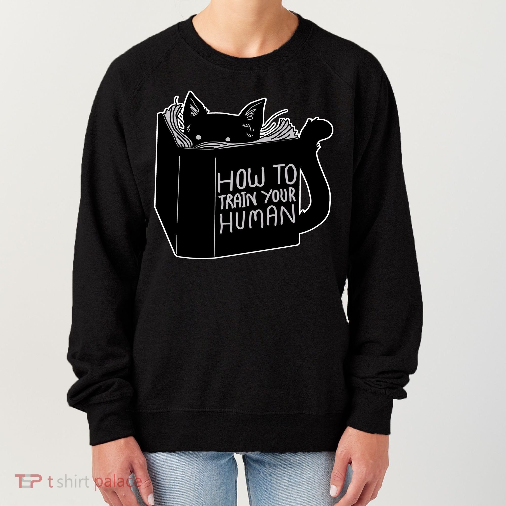 How To Train Your Human Women's Sweatshirt