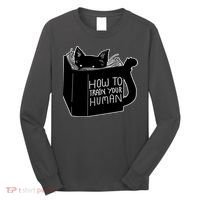How To Train Your Human Long Sleeve Shirt thumb 0