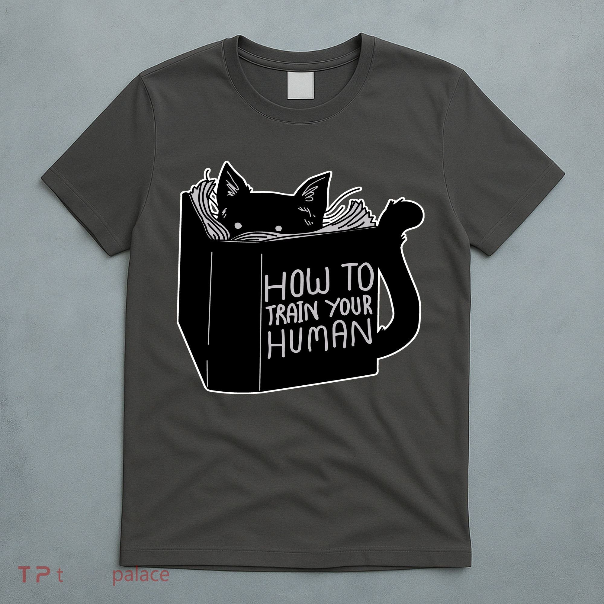 How To Train Your Human T-Shirt