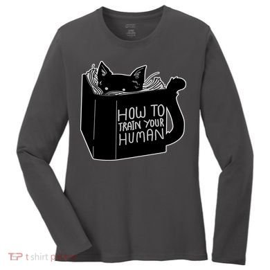 How To Train Your Human Women's Long Sleeve Shirt