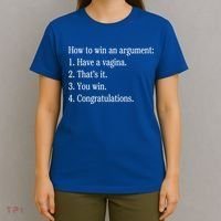 How To Win An Argument Have A Vagina T-Shirt thumb 4