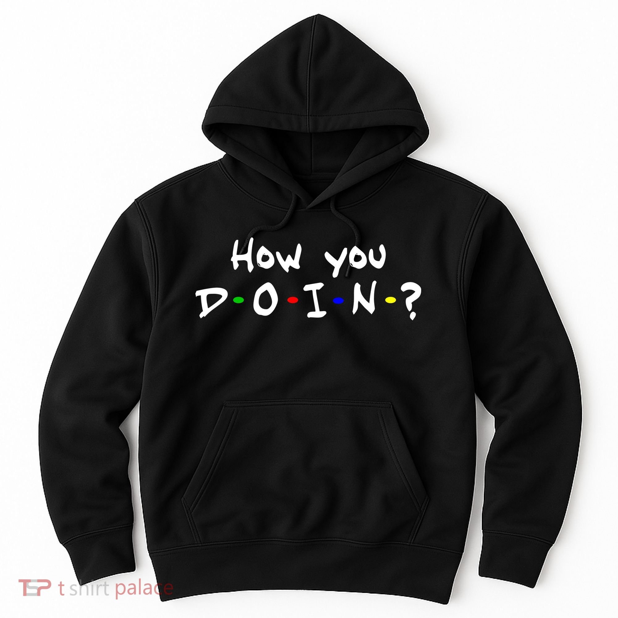 How You Doin? Hoodie
