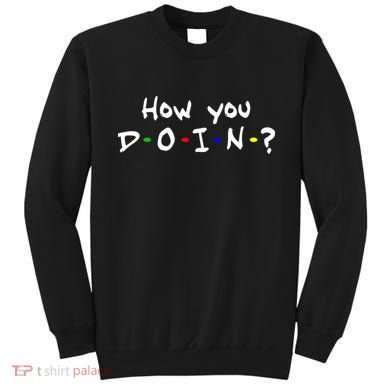 How You Doin? Sweatshirt
