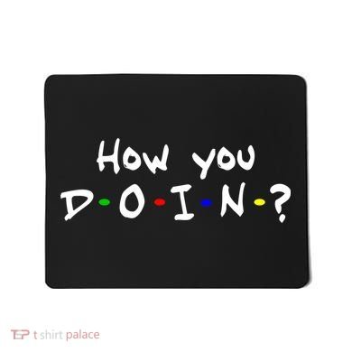 How You Doin? Mousepad