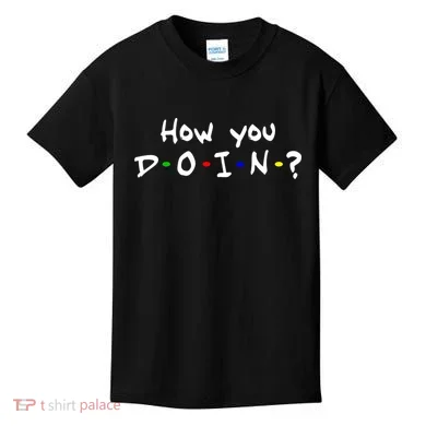How You Doin? Kids T-Shirt