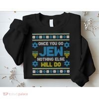 Hanukkah Once You Go Jew Nothing Else Will Do Jewish Shabbat  Sweatshirt thumb 2