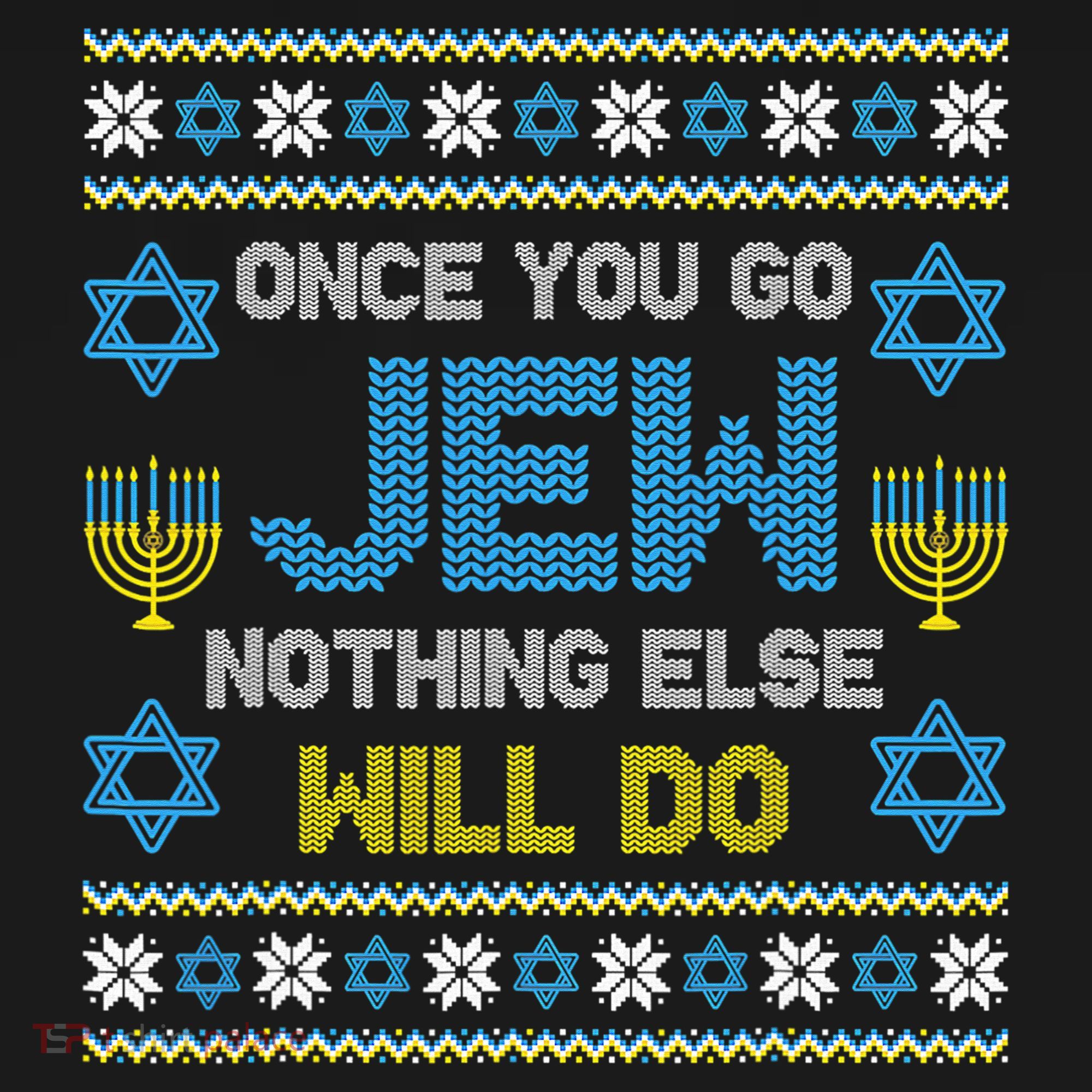 Hanukkah Once You Go Jew Nothing Else Will Do Jewish Shabbat  Women's Hoodie