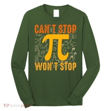 Happy Pi 314 Day Cant Stop Wont Stop Long Sleeve Shirt