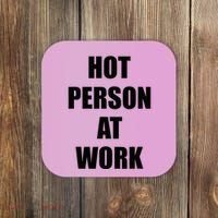 Hot Person At Work Funny Coaster thumb 0