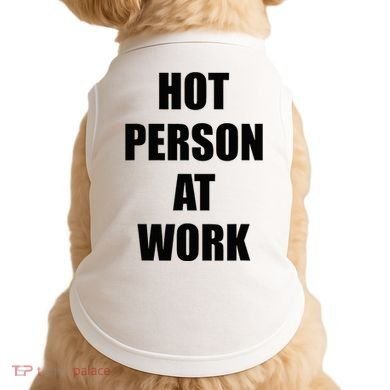 Hot Person At Work Funny Doggie Tank