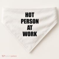 Hot Person At Work Funny USA-Made Doggie Bandana thumb 0