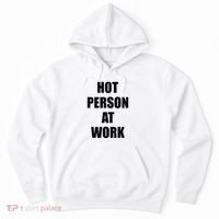 Hot Person At Work Funny Hoodie thumb 0