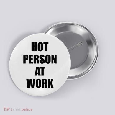 Hot Person At Work Funny Button