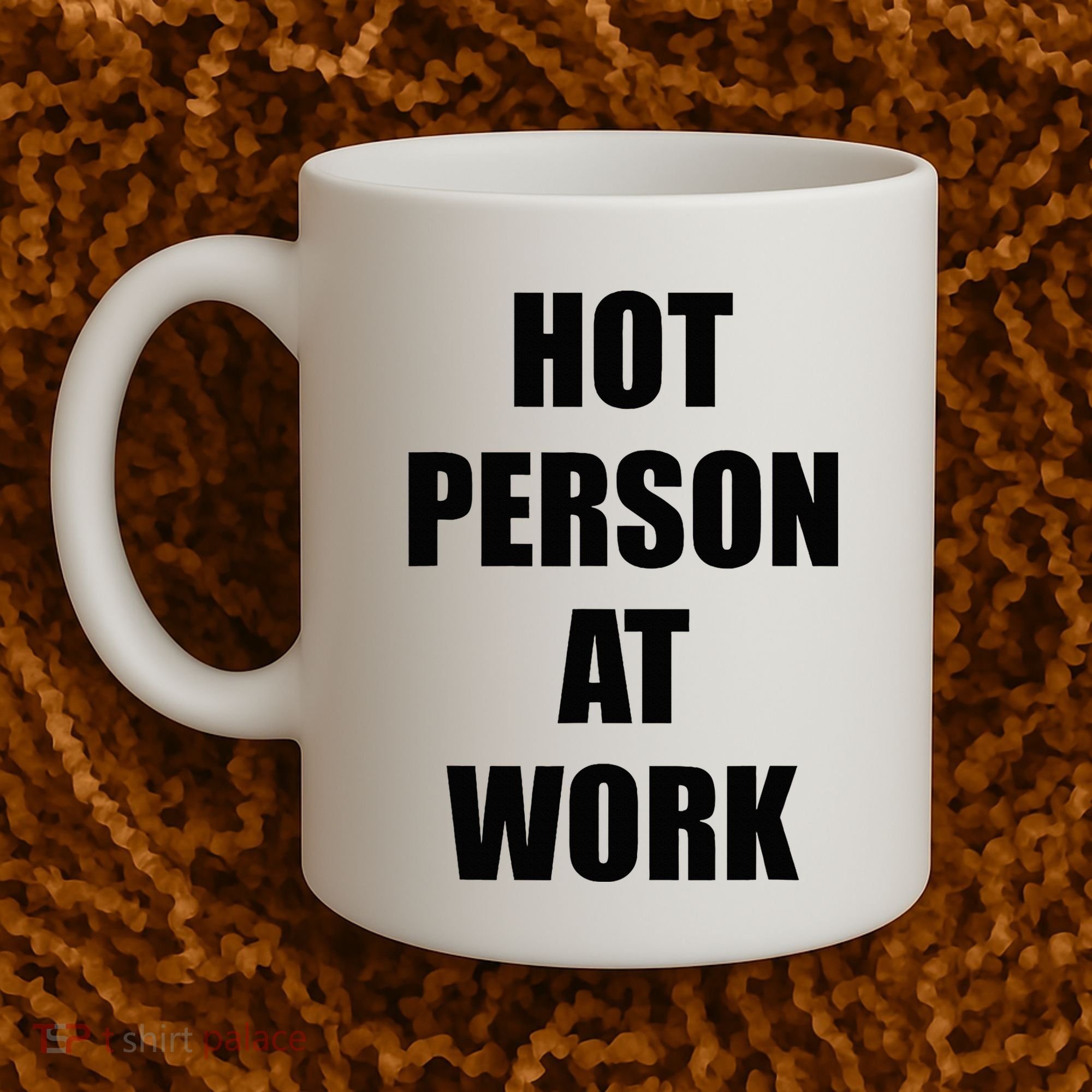 Hot Person At Work Funny Coffee Mug