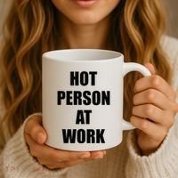 Hot Person At Work Funny Coffee Mug thumb 3
