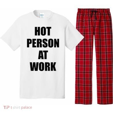 Hot Person At Work Funny Pajama Set