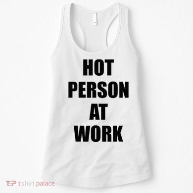 Hot Person At Work Funny Women's Tank Top