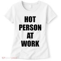 Hot Person At Work Funny Women's T-Shirt thumb 0