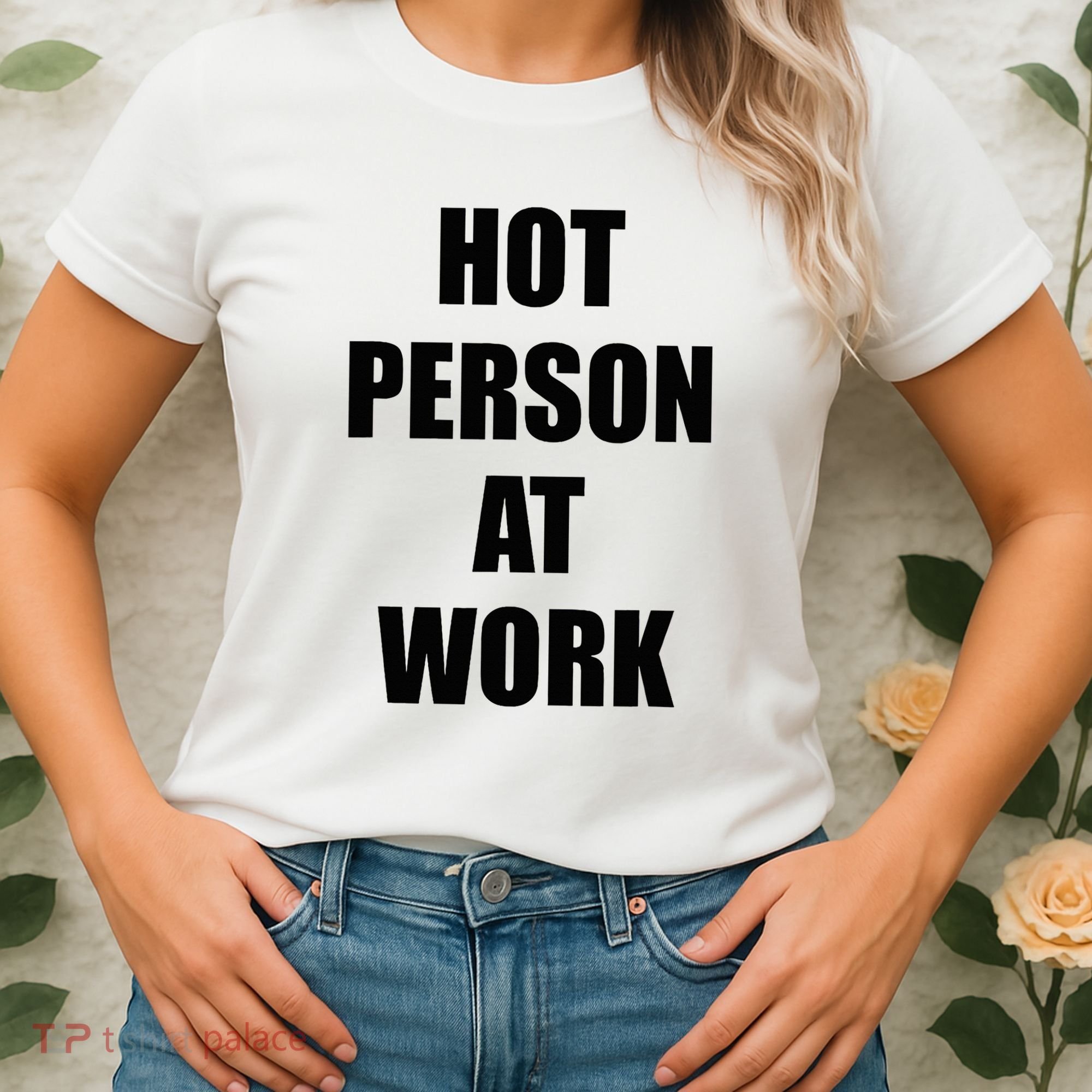 Hot Person At Work Funny Women's T-Shirt