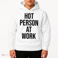 Hot Person At Work Hoodie thumb 2