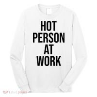 Hot Person At Work Long Sleeve Shirt thumb 0