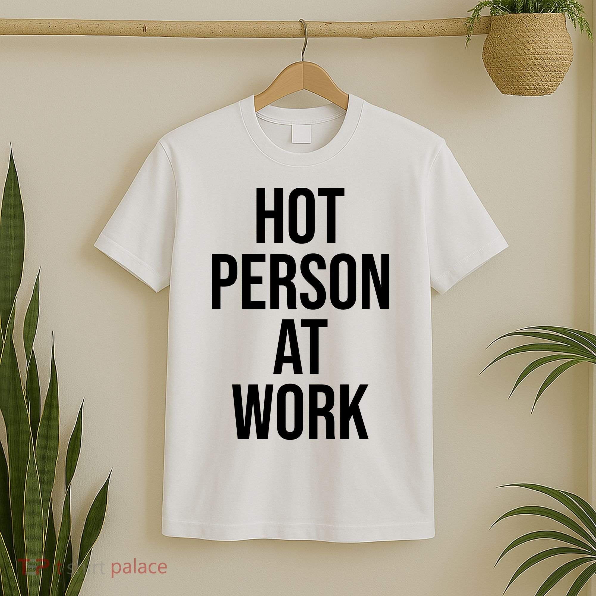 Hot Person At Work T-Shirt
