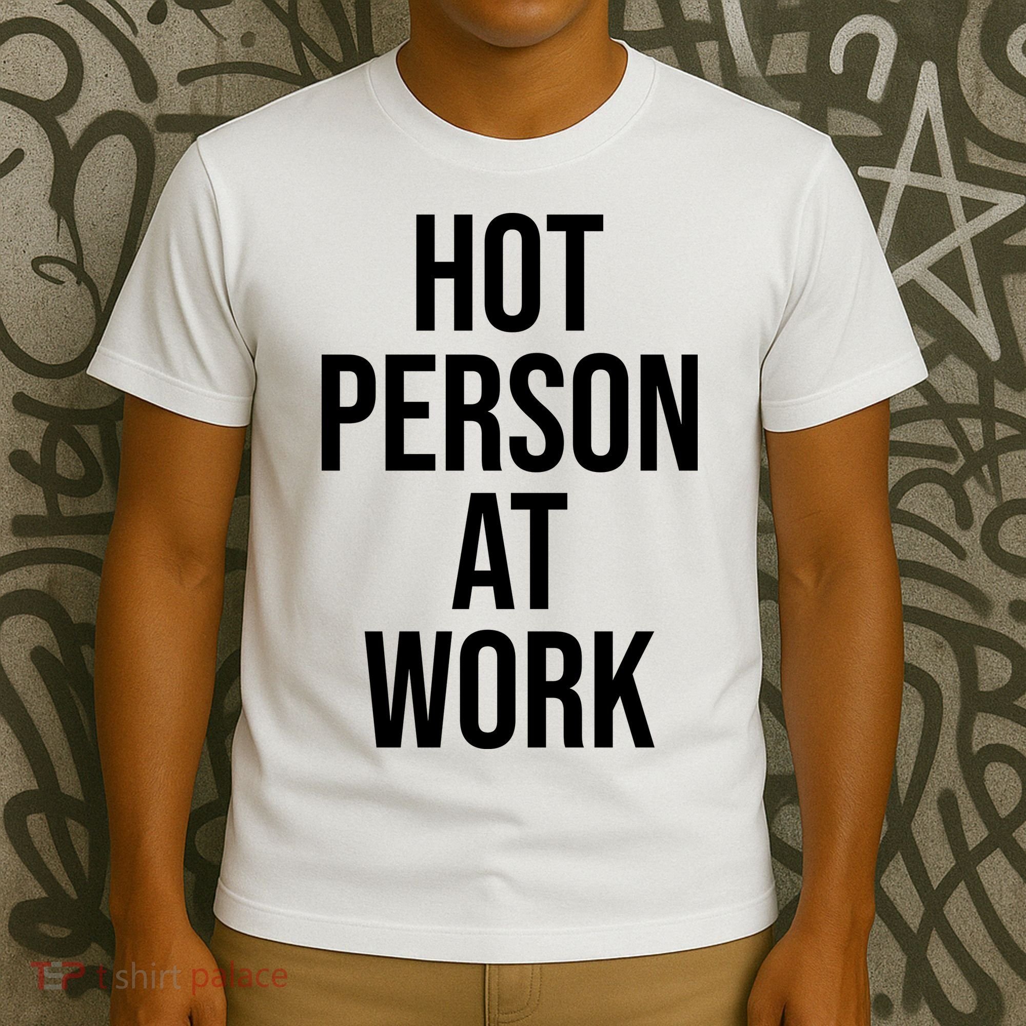 Hot Person At Work T-Shirt