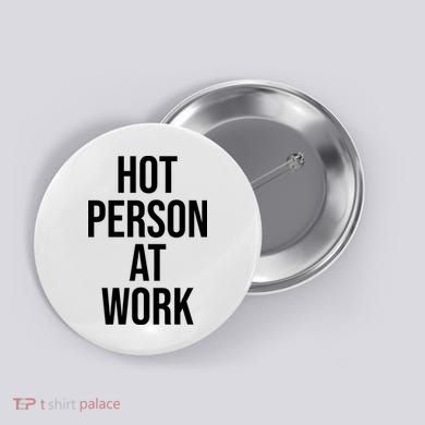 Hot Person At Work Button