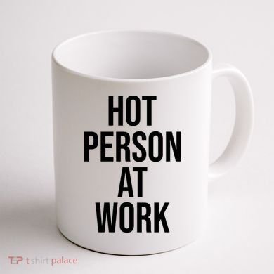 Hot Person At Work Coffee Mug back